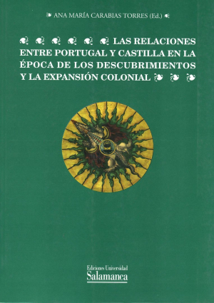Imagen de portada del libro Las relaciones entre Portugal y Castilla en la época de los descubrimientos y la expansión colonial