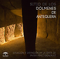Imagen de portada del libro Sitio de los dólmenes de Antequera : intuición e intención en la obra de Javier Pérez González