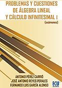 Imagen de portada del libro Problemas y cuestiones del álgebra lineal y cálculo infinitesimal 1 (Resolución de exámenes desde 2003 hasta 2009)