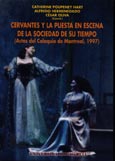 Imagen de portada del libro Cervantes y la puesta en escena de la sociedad de su tiempo : (actas del Coloquio de Montreal 1997)