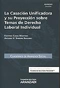 Imagen de portada del libro La casación unificadora y su proyección sobre temas de derecho laboral individual