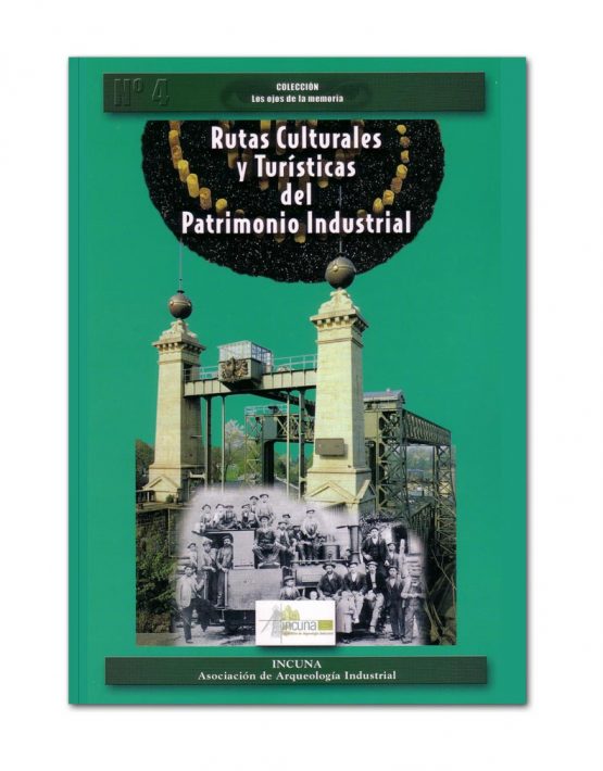 Imagen de portada del libro Rutas Culturales y Turísticas del Patrimonio Industrial
