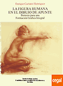 Imagen de portada del libro La figura humana en el dibujo de apunte: pretexto para una formación gráfica integral