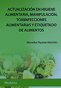 Imagen de portada del libro Actualización en higiene alimentaria, manipulación, toxiinfecciones alimentarias y etiquetado de alimentos