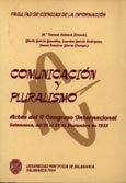 Imagen de portada del libro Comunicación y pluralismo : actas del I Congreso Internacional, Salamanca, del 25 al 27 de noviembre de 1993