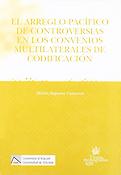 Imagen de portada del libro El arreglo pacífico de controversias en los convenios multilaterales de codificación