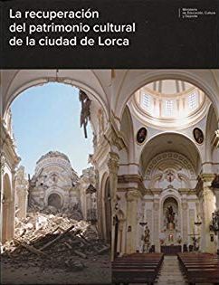 Imagen de portada del libro La recuperación del patrimonio cultural de la ciudad de Lorca