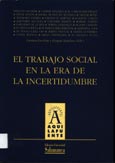 Imagen de portada del libro El trabajo social en la era de la incertidumbre : actas del I Congreso de Estudiantes de Trabajo Social, Salamanca, 26 y 27 de noviembre de 1999 [i.e. 1998].