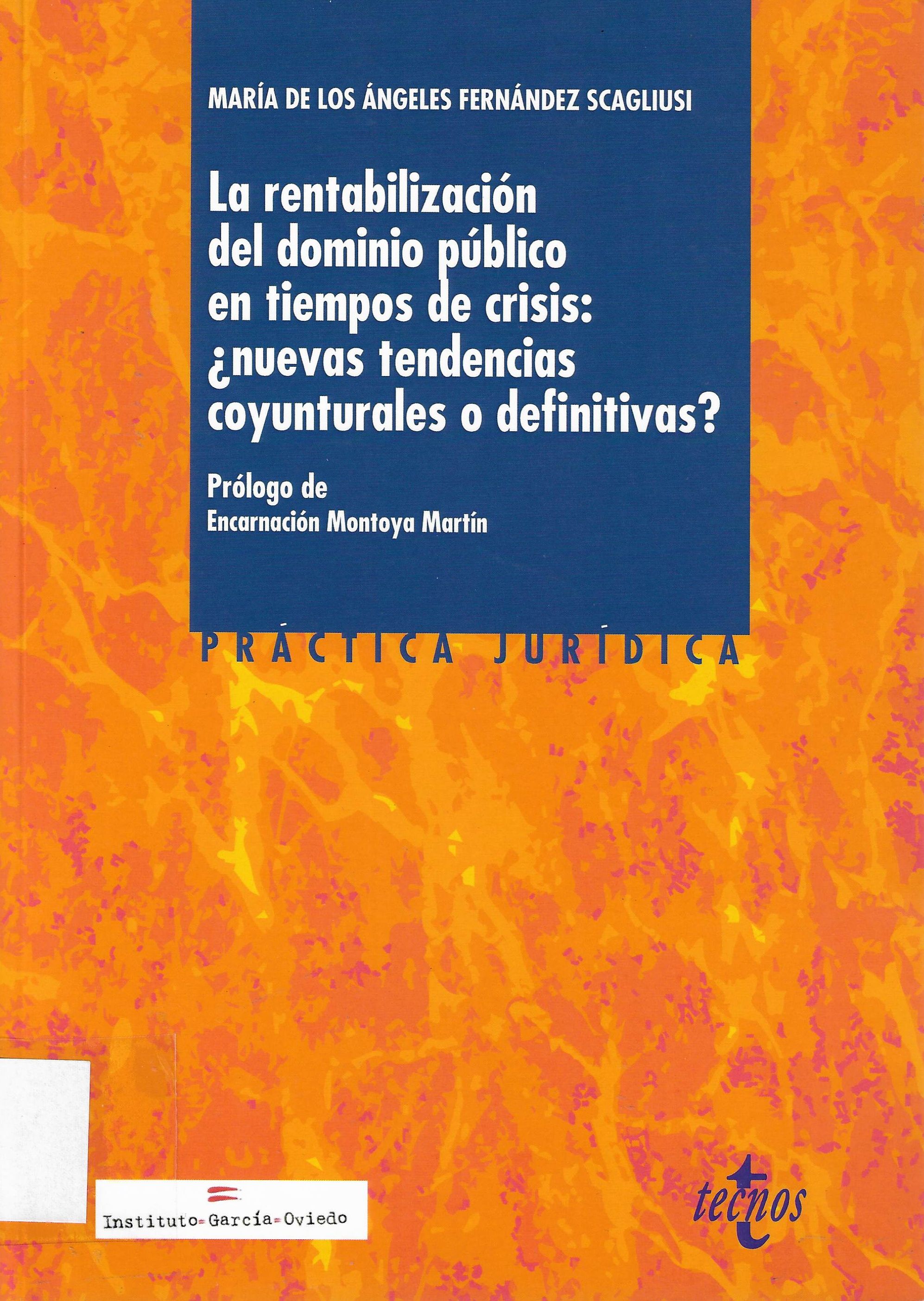 Imagen de portada del libro La rentabilización del dominio público en tiempos de crisis. ¿Nuevas tendencias coyunturales o definitivas?
