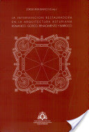 Imagen de portada del libro La intervención restauradora en la arquitectura asturiana románico, gótico, renacimiento y barroco
