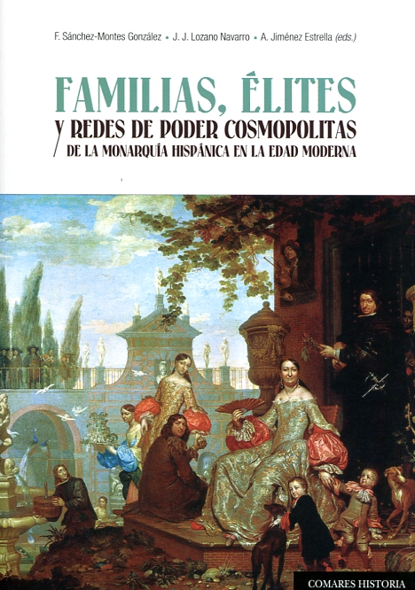 Imagen de portada del libro Familias, élites y redes de poder cosmopolitas de la Monarquía Hispánica en la Edad Moderna