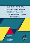 Imagen de portada del libro Calendario de siembra para las zonas agrícolas del Estado Carabobo en la República Bolivariana de Venezuela