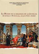 Imagen de portada del libro La Mujer en la balanza de la Justicia (Castilla y Portugal, siglos XVII y XVIII)