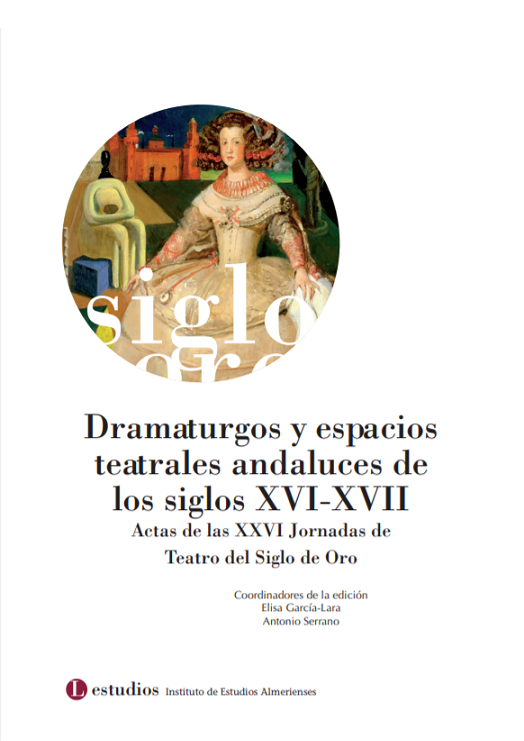 Imagen de portada del libro Dramaturgos y espacios teatrales andaluces de los siglos XVI-XVII