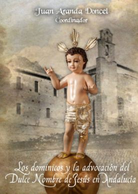 Imagen de portada del libro Los dominicos y la advocación del Dulce Nombre de Jesús en Andalucía
