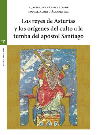 Imagen de portada del libro Los reyes de Asturias y los orígenes del culto a la tumba del apóstol Santiago