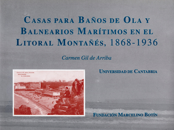 Imagen de portada del libro Casas para baños de ola y balnearios marítimos en el litoral montañés, 1868-1936