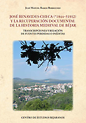 Imagen de portada del libro José Benavides Checa (1844-1912) y la recuperación documental de la historia medieval de Béjar