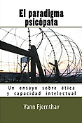 Imagen de portada del libro El paradigma psicópata, un ensayo sobre ética y capacidad intelectual