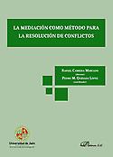 Imagen de portada del libro La mediación como método para la resolución de conflictos