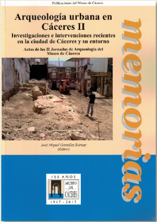 Imagen de portada del libro Arqueología urbana en Cáceres II. Investigaciones e intervenciones recientes en la ciudad de Cáceres y su entorno