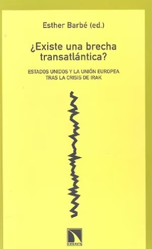 Imagen de portada del libro ¿Existe una brecha transatlántica? : Estados Unidos y la Unión Europea tras la crisis de Irak