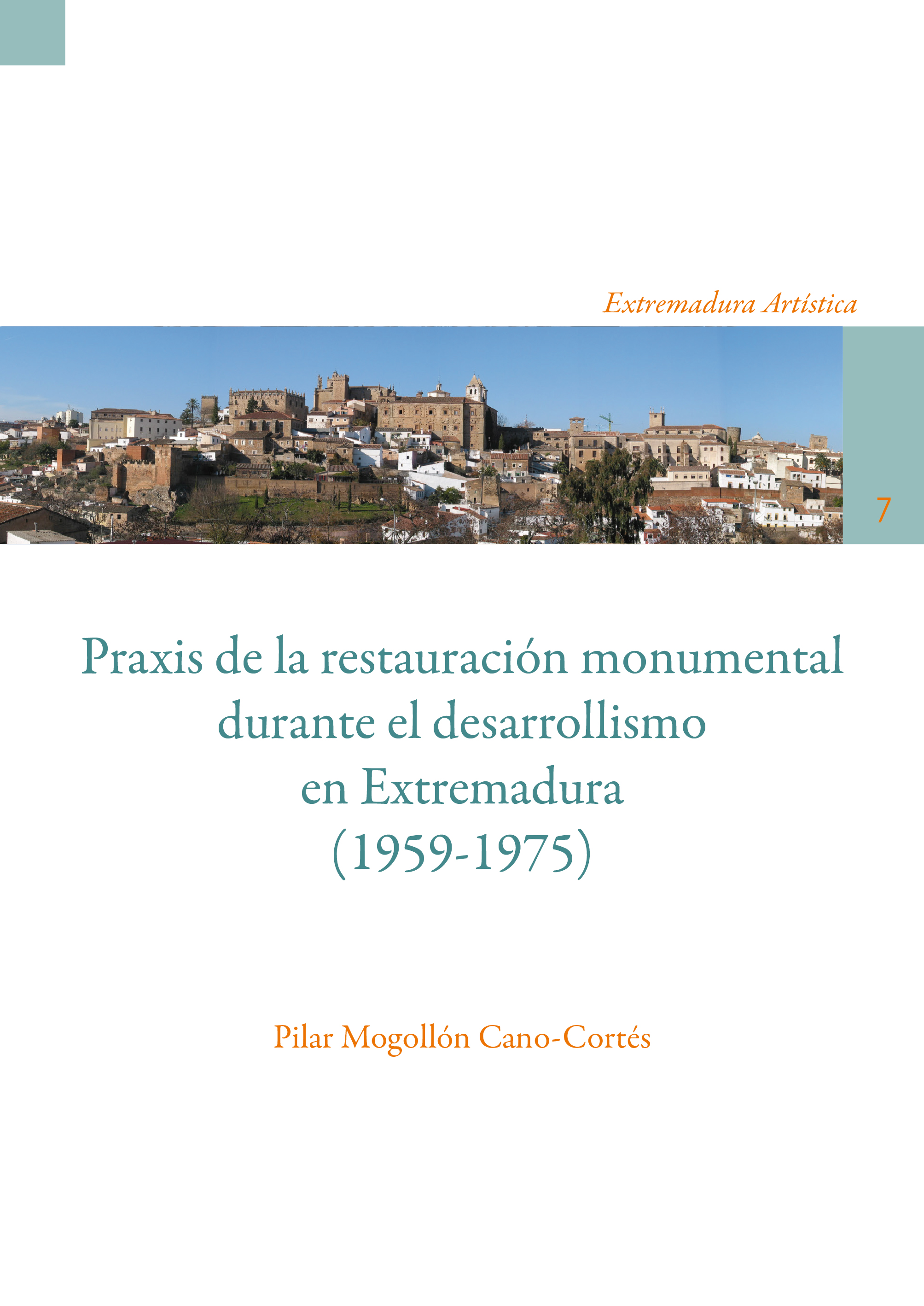 Imagen de portada del libro Praxis de la restauración monumental durante el desarrollismo en Extremadura (1959-1975)