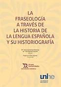 Imagen de portada del libro La fraseología a través de la historia de la lengua española y su historiografía