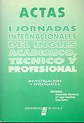 Imagen de portada del libro Actas de las I Jornadas Internacionales de inglés académico, técnico y profesional