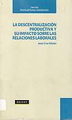 Imagen de portada del libro La descentralización productiva y su impacto sobre las relaciones laborales