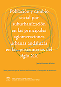 Imagen de portada del libro Población y cambio social por suburbanización en las principales aglomeraciones urbanas andaluzas en las postrimerías del siglo XX