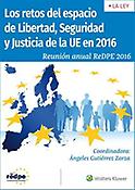 Imagen de portada del libro Los retos del espacio de Libertad, Seguridad y Justicia de la Unión Europea en el año 2016