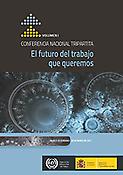 Imagen de portada del libro El futuro del trabajo que queremos. Conferencia Nacional Tripartita, 28 de marzo de 2017, Palacio de Zurbano, Madrid