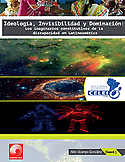 Imagen de portada del libro Ideología, invisibilidad y dominación.  Los imaginarios constitutivos de la discapacidad en latinoamérica