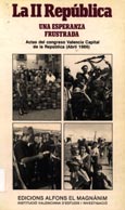 Imagen de portada del libro La II República una esperanza fustrada : actas del Congreso Valencia Capital de la República (Abril 1986)