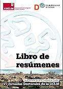 Imagen de portada del libro VI Jornadas doctorales de la Universidad de Castilla-La Mancha (Resúmenes de comunicaciones)