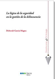 Imagen de portada del libro La lógica de la seguridad en la gestión de la delincuencia