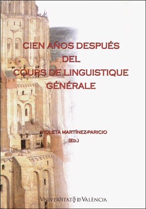 Imagen de portada del libro Cien años después del Cours de Linguistique Génerale = Cents anys després del Cours de Linguistique Génerale