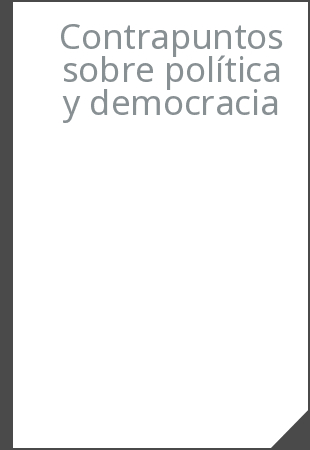 Imagen de portada del libro Contrapuntos sobre política y democracia: cultura, sociedad y régimen democrático