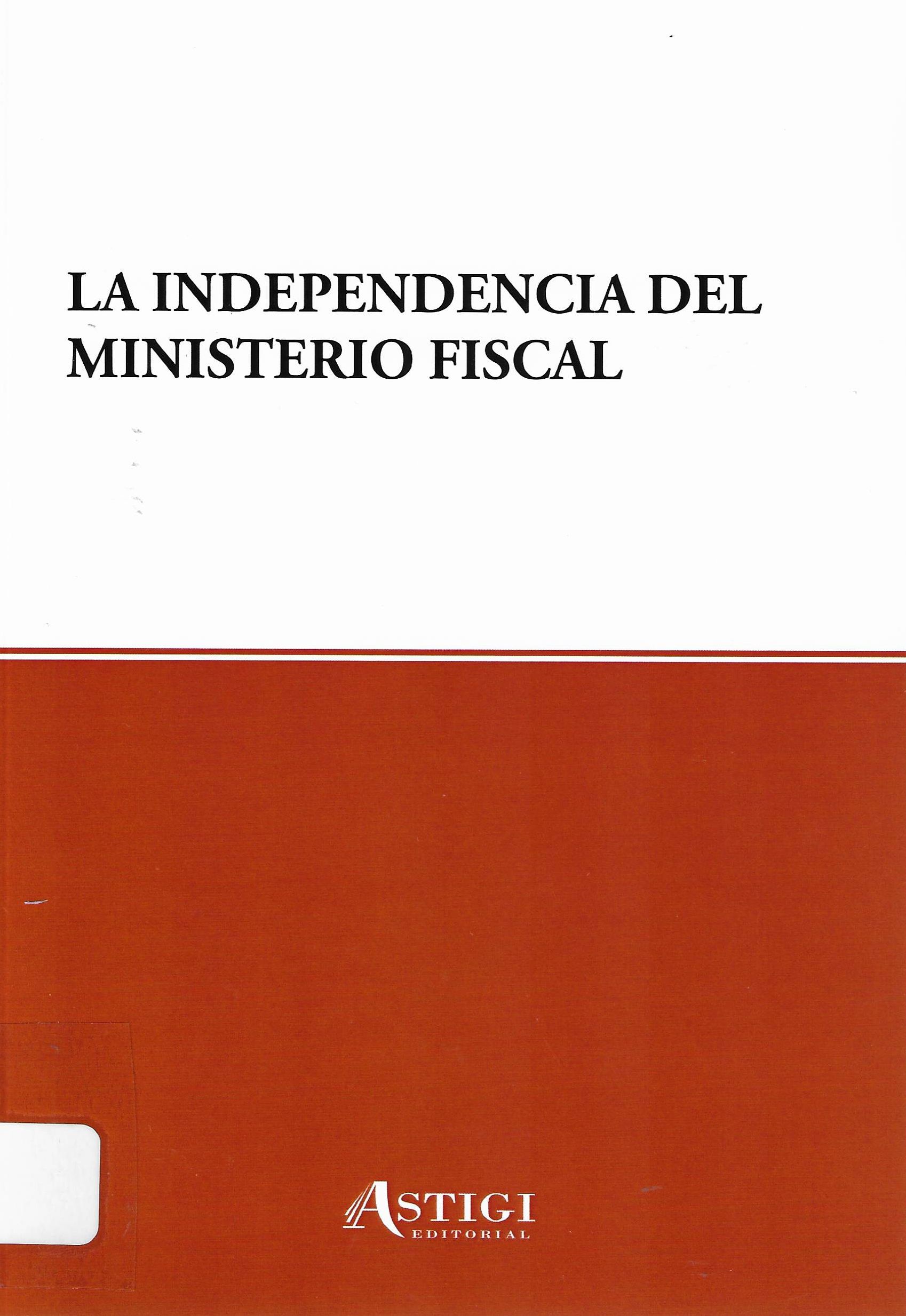 Imagen de portada del libro La independencia del Ministerio Fiscal