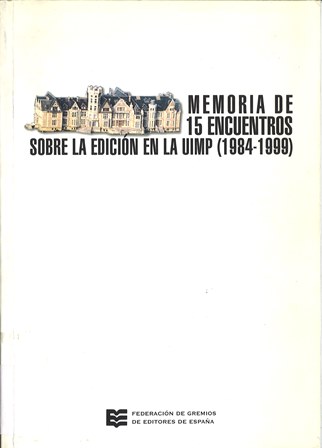 Imagen de portada del libro Memoria de quince Encuentros sobre Edición en la UIMP