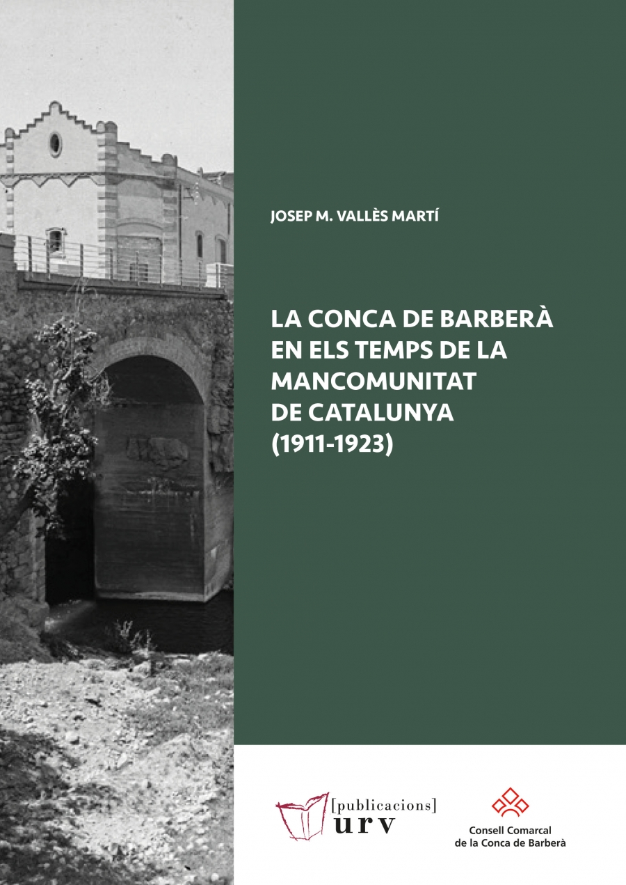 Imagen de portada del libro La Conca de Barberà en els temps de la Mancomunitat de Catalunya (1911-1923)