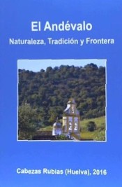Imagen de portada del libro El Andévalo. Naturaleza, tradición y frontera