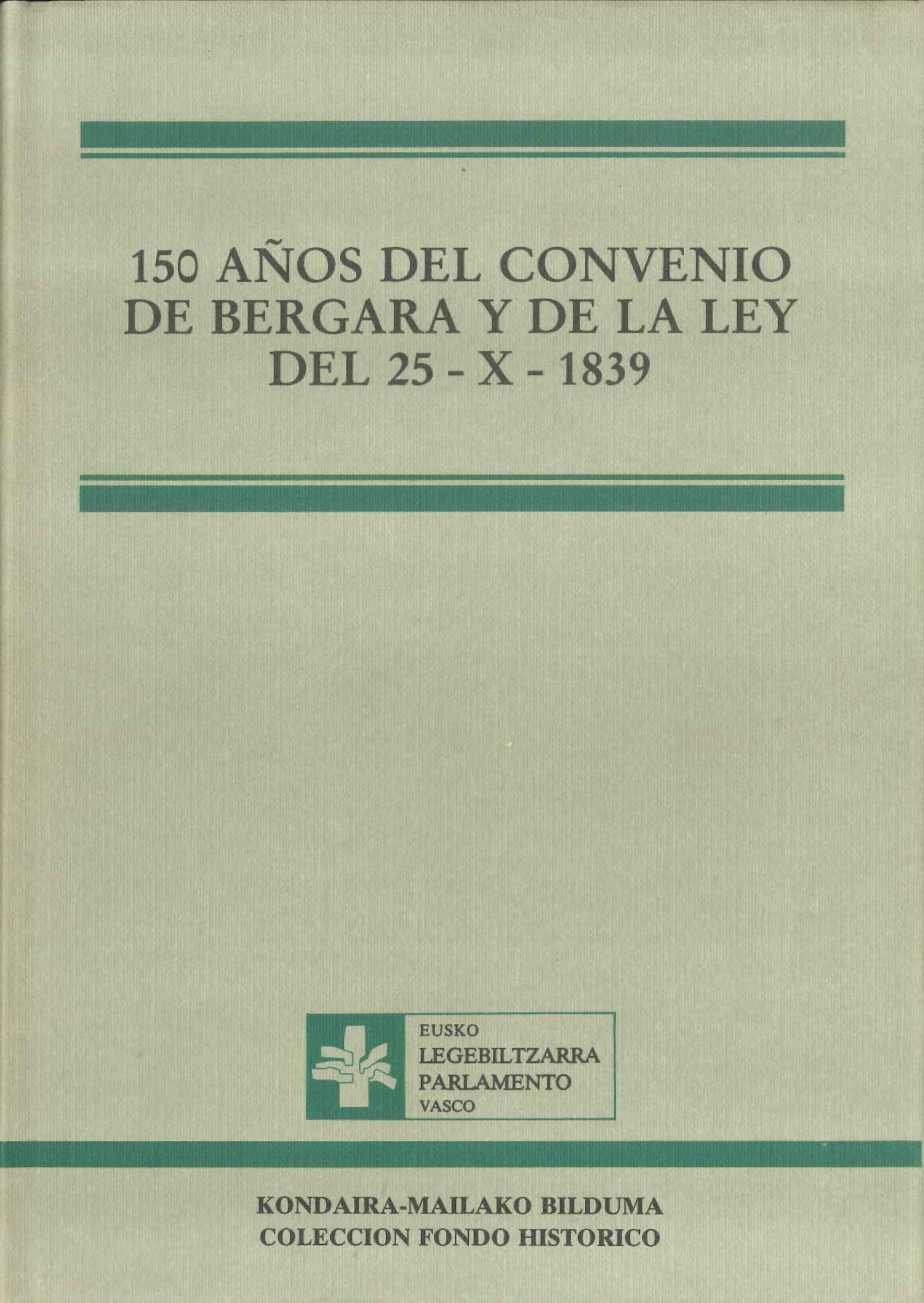Imagen de portada del libro 150 años del Convenio de Bergara y de la Ley del 25-X-1839
