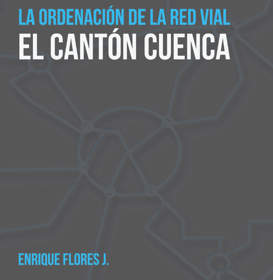 Imagen de portada del libro La ordenación de la red vial.  El Cantón Cuenca