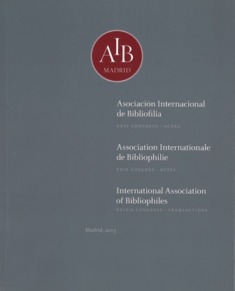 Imagen de portada del libro Actas = Actes .Asociación Internacional de Bibliófilos Congreso (29º. 2015. Madrid y Toledo)