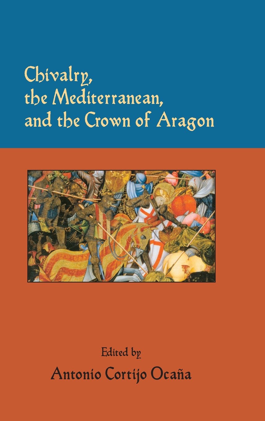 Imagen de portada del libro Chivalry, the Mediterranean and the Crown of Aragon