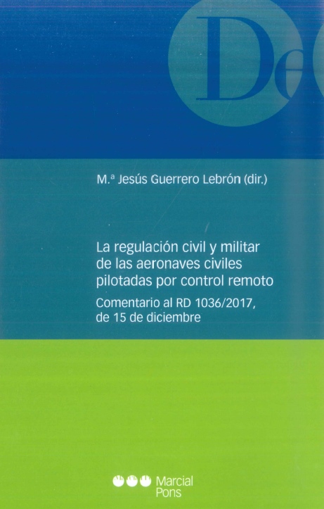 Imagen de portada del libro La regulación civil y militar de las aeronaves civiles pilotadas por control remoto