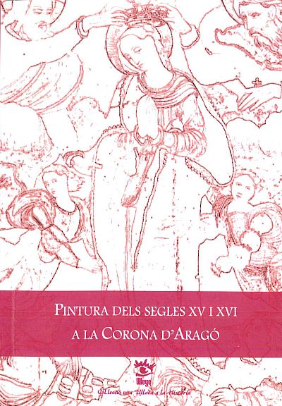 Imagen de portada del libro Pintura dels segles XV i XVI a la Corona d'Aragó