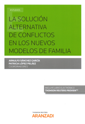 Imagen de portada del libro La solución alternativa de conflictos en los nuevos modelos de familia